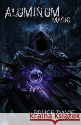 Aluminum Magic Bruce Davis 9781938190940