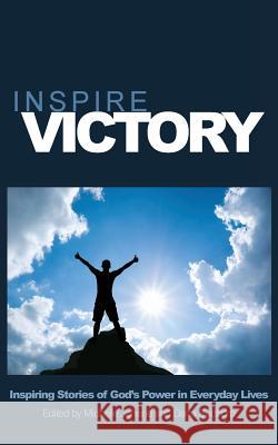 Inspire Victory Michelle Janene Dana Sudboro 9781938196041