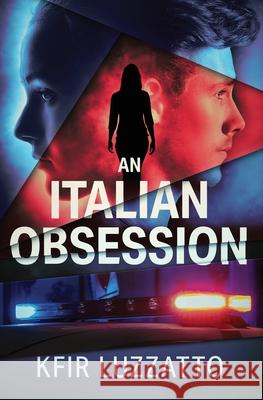 An Italian Obsession Kfir Luzzatto 9781938212109 Pine Ten, LLC