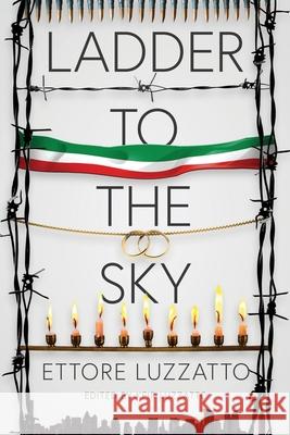 Ladder to the Sky Ettore Luzzatto, Kfir Luzzatto 9781938212994 Pine Ten