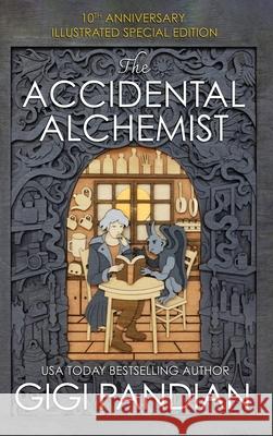 The Accidental Alchemist: An Accidental Alchemist Mystery Gigi Pandian 9781938213335