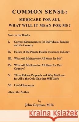 Common Sense: Medicare for All: What Will It Mean for Me? John Geyman 9781938218347 Copernicus Healthcare