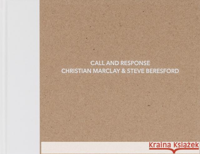Christian Marclay and Steve Beresford: Call and Response Christian Marclay 9781938221309 Siglio Press