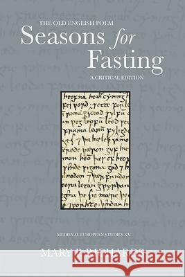 The Old English Poem Seasons for Fasting: A Critical Edition Mary P. Richards 9781938228438 West Virginia University Press