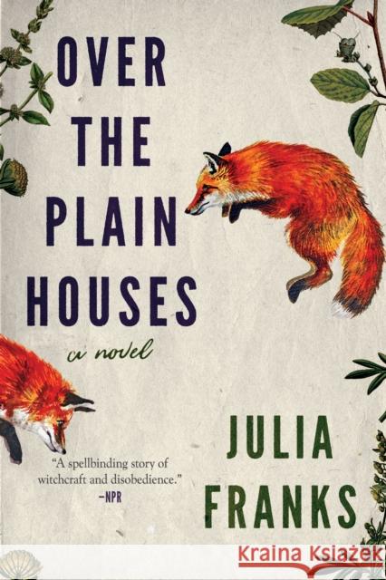 Over the Plain Houses Julia Franks 9781938235344