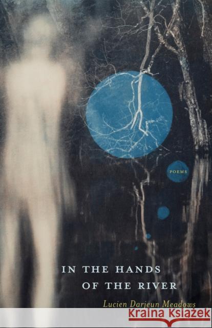 In the Hands of the River  9781938235993 Hub City Press