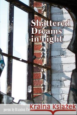 Shattered Dreams in Light Brandon Flesher 9781938237256 Flat Sole Studio