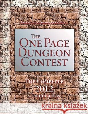 The One Page Dungeon Contest 2012 Alex Schroder Brett M. Bernstein 9781938270062 Precis Intermedia