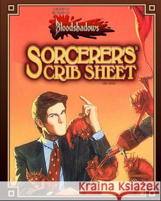 Sorcerer's Crib Sheet (Classic Reprint): A Supplement for Bloodshadows Sanford Berenberg Bill Olmesdahl Greg Farshtey 9781938270147 Precis Intermedia