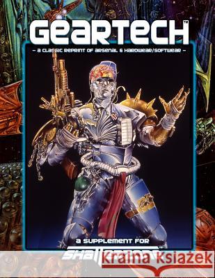 GearTech (Classic Reprint of Arsenal & Hardwear/Softwear): A Supplement for Shatterzone Paperback Fannon, Sean Patrick 9781938270802 Precis Intermedia