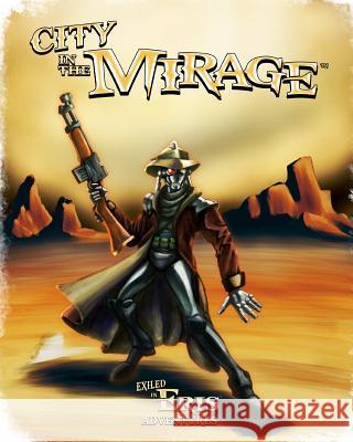 City in the Mirage: An Exiled in Eris Adventure Christian Conkle 9781938270840 Precis Intermedia