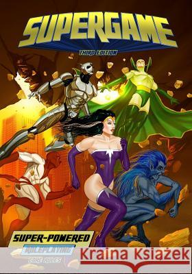 Supergame (Third Edition): Super-Powered Roleplaying Brett M. Bernstein Tommy Brownell William Miller 9781938270871 Precis Intermedia