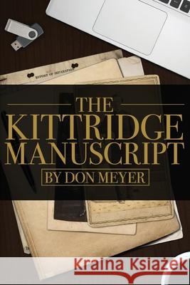 The Kittridge Manuscript Don Meyer 9781938271519 Two Peas Publishing