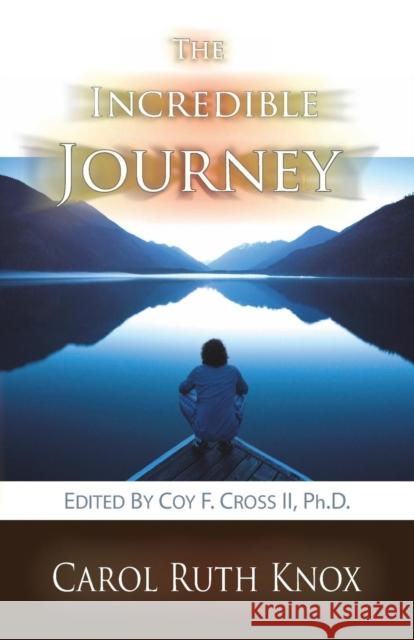 The Incredible Journey Carol Ruth Knox Coy F. Cros 9781938282126
