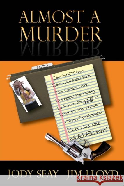 Almost a Murder Jody Seay, Jim Lloyd 9781938282201 Koho Pono, LLC
