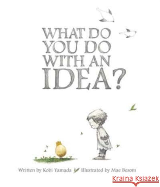 What Do You Do with an Idea? Kobi Yamada 9781938298073 Compendium Inc.