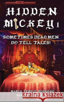 Hidden Mickey 1: Sometimes Dead Men DO Tell Tales! Rodrigue, Nancy Temple 9781938319006 Double R Books