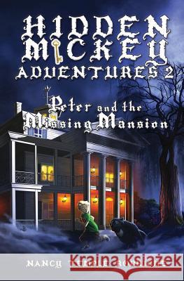 Hidden Mickey Adventures 2: Peter and the Missing Mansion Nancy Temple Rodrigue 9781938319310 Double R Books