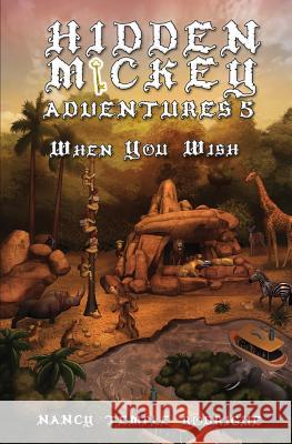 Hidden Mickey Adventures 5: When You Wish Nancy Temple Rodrigue 9781938319341