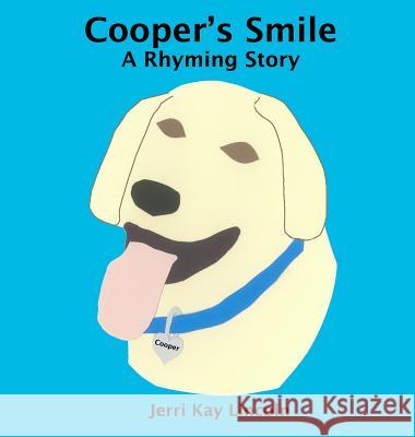 Cooper's Smile: A Rhyming Story Jerri Kay Lincoln 9781938322327 Ralston Store Publishing