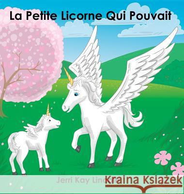 La Petite Licorne Qui Pouvait Jerri Kay Lincoln 9781938322396 Ralston Store Publishing