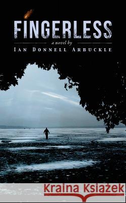 Fingerless Ian Donnell Arbuckle 9781938349126 Pelekinesis