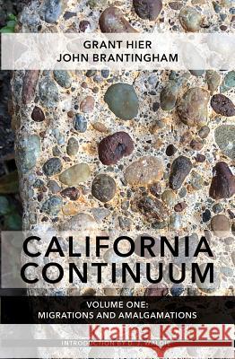 California Continuum, Volume 1: Migrations and Amalgamations Grant Hier, John Brantingham 9781938349812