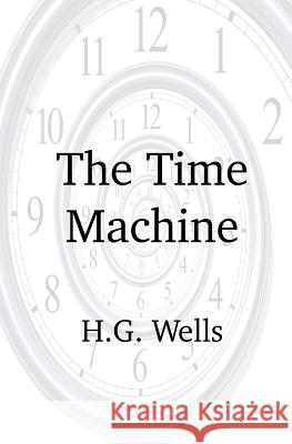 The Time Machine H. G. Wells 9781938357077 Fpp Classics