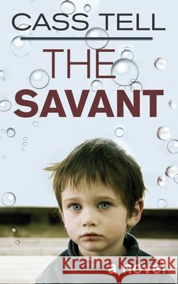 Savant - A Novel Cass Tell 9781938367502 Destinee S.A.