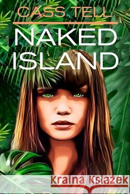 Naked Island Cass Tell 9781938367731 Destinee Media