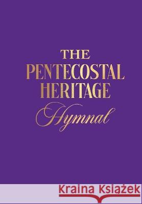 The Penteocostal Heritage Hymnal Cornelius Showell   9781938373602 Seymour Press