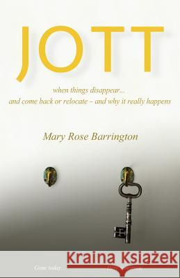 Jott: When Things Disappear Mary Rose Barrington 9781938398940