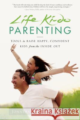 Life Ki-do Parenting: Tools to Raise Happy, Confident Kids from the Inside Out Hewitt, Lana 9781938416064