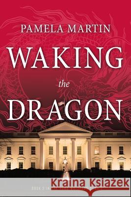 Waking the Dragon Pamela Martin 9781938416774