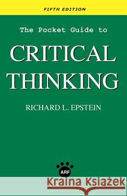 The Pocket Guide to Critical Thinking fifth edition Richard L Epstein, Alex Raffi 9781938421297 Advanced Reasoning Forum