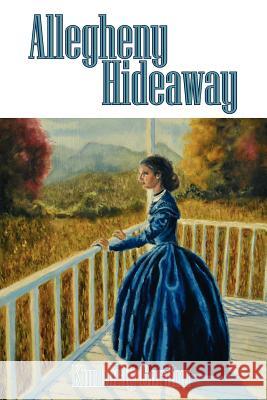 Allegheny Hideaway Kimberly Tanner Gordon 9781938434112