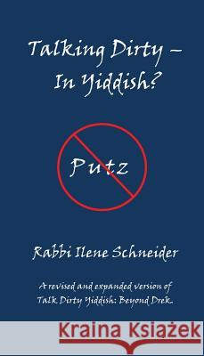 Talking Dirty - In Yiddish? Ilene Schneider 9781938436208 Aakenbaaken & Kent