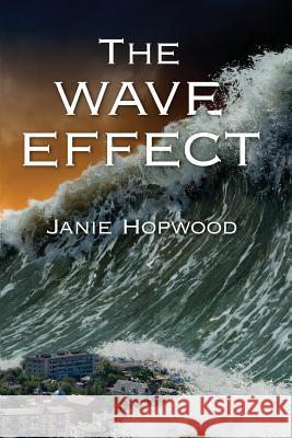 The Wave Effect Janie Hopwood 9781938436437 Aakenbaaken & Kent
