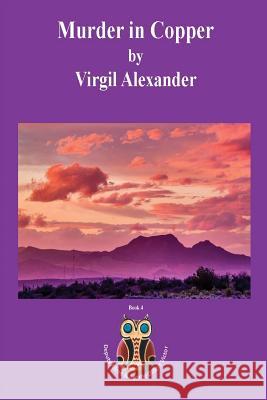 Murder in Copper Virgil Alexander 9781938436642 Aakenbaaken & Kent