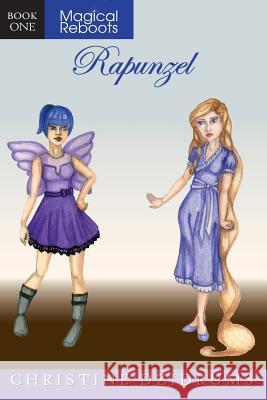 Magical Reboots: Rapunzel Christine Dzidrums 9781938438455 Creative Media Publishing