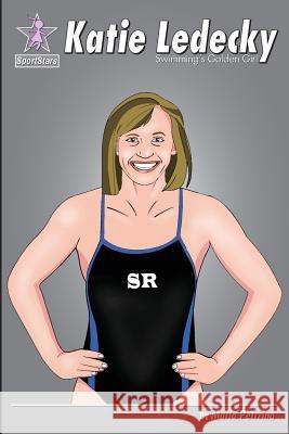 Katie Ledecky: Swimming's Golden Girl Mario Petrrino 9781938438547 Creative Media Publishing