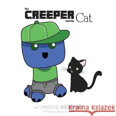 The Creeper and the Cat Christine Dzidrums Joseph Dzidrums 9781938438837