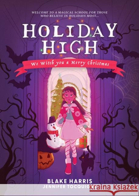 Holiday High: We Witch you a Merry Christmas Blake Harris 9781938447594