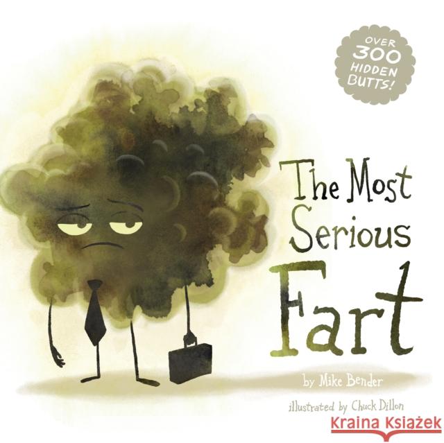 The Most Serious Fart Mike Bender Chuck Dillon 9781938447730