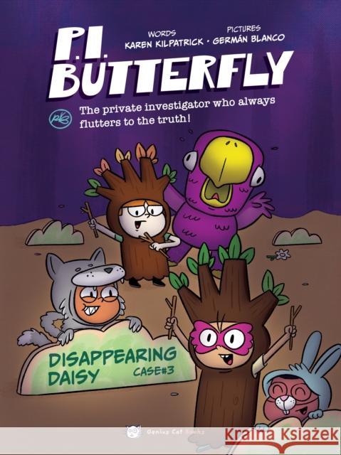 P.I. Butterfly: Disappearing Daisy Karen Kilpatrick Germ?n Blanco 9781938447747 Genius Cat Books