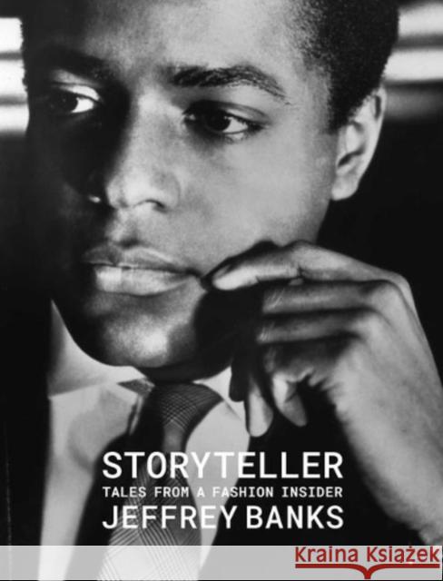 Storyteller: Tales from a Fashion Insider Jeffrey Banks 9781938461712 Pointed Leaf Press