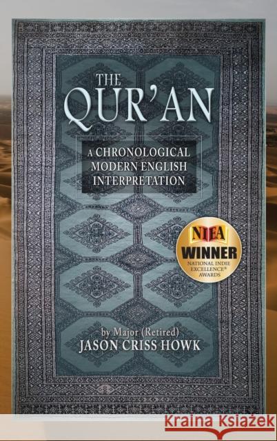 The Qur'an: A Chronological Modern English Interpretation Jason Criss Howk 9781938462306 Old Stone Press