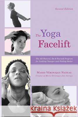 The Yoga Facelift Marie Veronique Nadeau 9781938463051