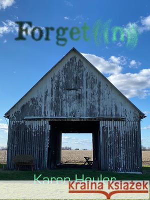 Forgetting Karen Heuler 9781938463334 Bitingduck Press