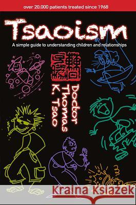 Tsaoism: A Simple Guide to Understanding Children and Adults  9781938467004 Koehler Books